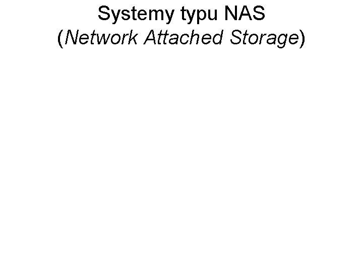 Systemy typu NAS (Network Attached Storage) 