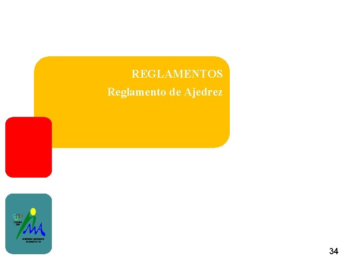 REGLAMENTOS Reglamento de Ajedrez 34 