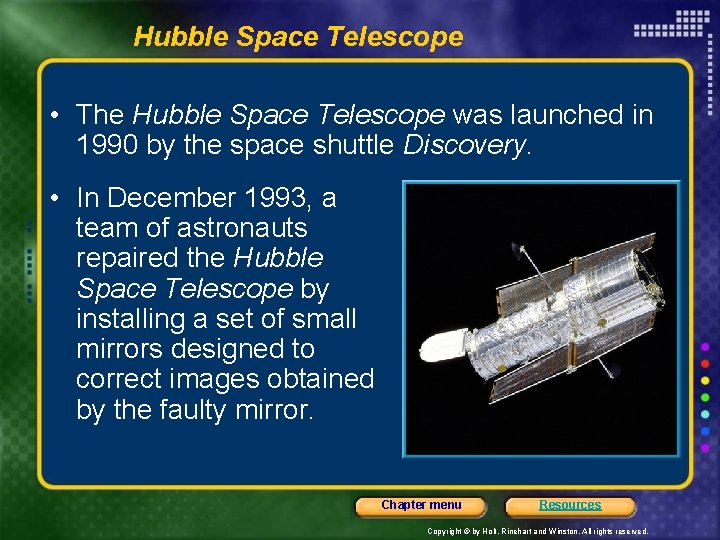 Hubble Space Telescope • The Hubble Space Telescope was launched in 1990 by the