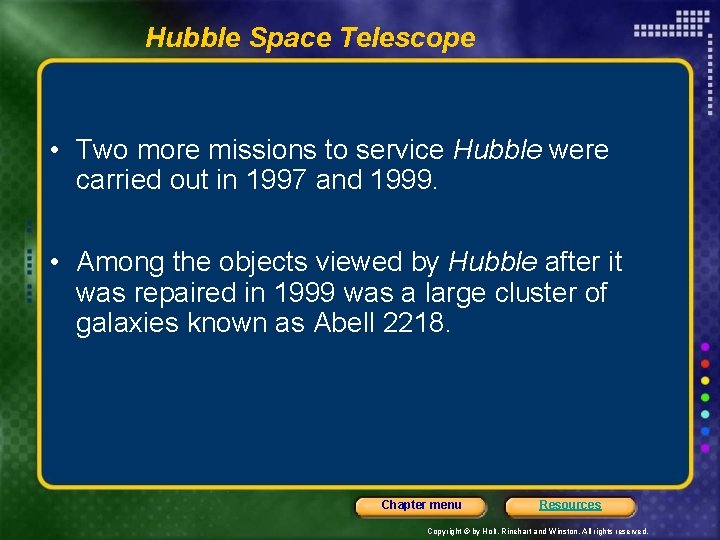 Hubble Space Telescope • Two more missions to service Hubble were carried out in
