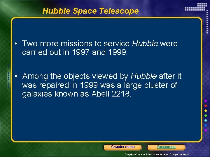 Hubble Space Telescope • Two more missions to service Hubble were carried out in