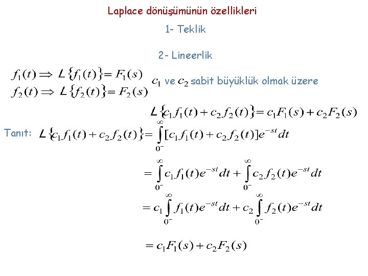 Laplace dönüşümünün özellikleri 1 - Teklik 2 - Lineerlik ve Tanıt: sabit büyüklük olmak