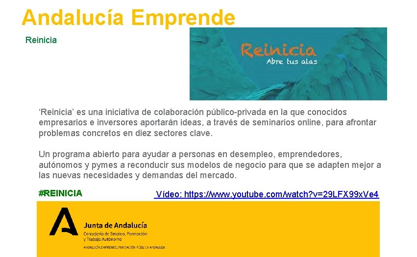 Andalucía Emprende Reinicia ‘Reinicia’ es una iniciativa de colaboración público-privada en la que conocidos