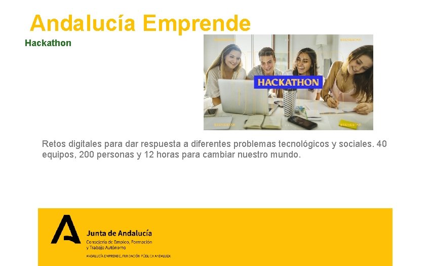 Andalucía Emprende Hackathon Retos digitales para dar respuesta a diferentes problemas tecnológicos y sociales.