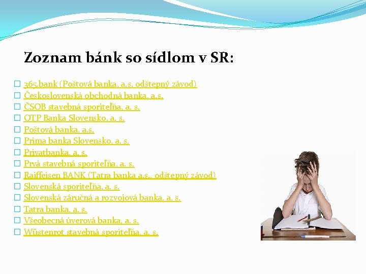 Zoznam bánk so sídlom v SR: � 365. bank (Poštová banka, a. s. odštepný