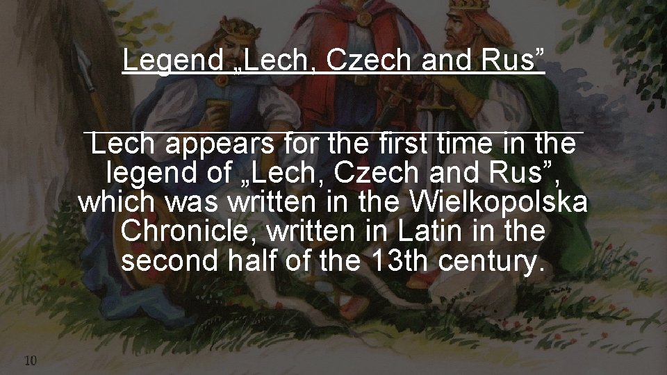 Legend „Lech, Czech and Rus” Lech appears for the first time in the legend