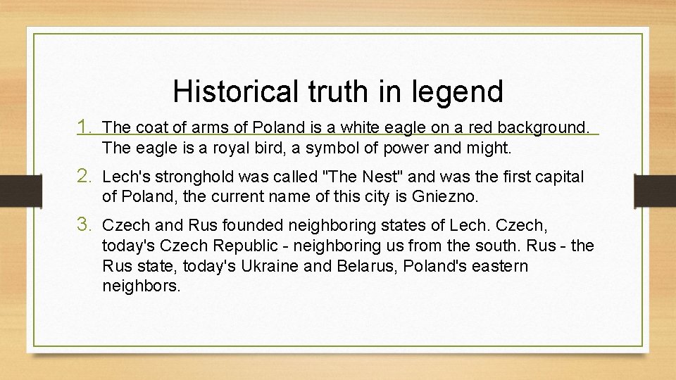 Historical truth in legend 1. The coat of arms of Poland is a white