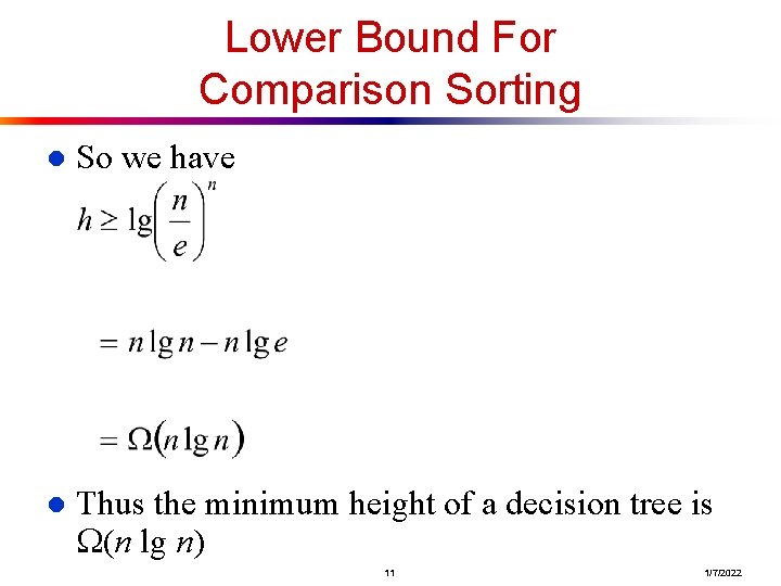Lower Bound For Comparison Sorting l So we have l Thus the minimum height