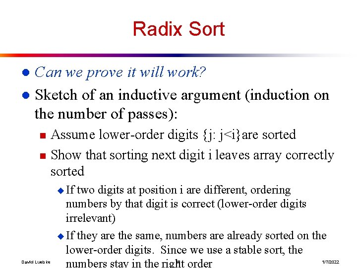 Radix Sort Can we prove it will work? l Sketch of an inductive argument