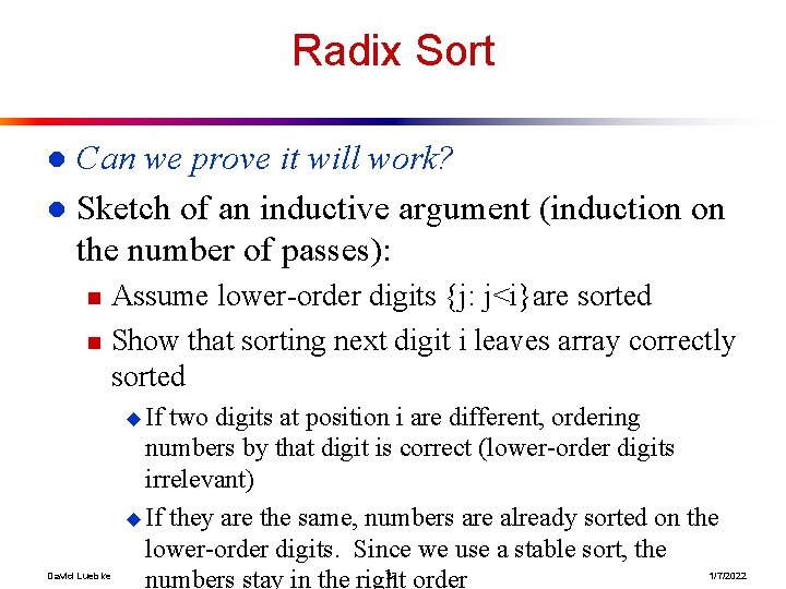 Radix Sort Can we prove it will work? l Sketch of an inductive argument