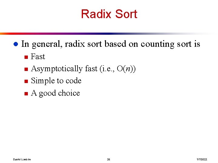 Radix Sort l In general, radix sort based on counting sort is n n