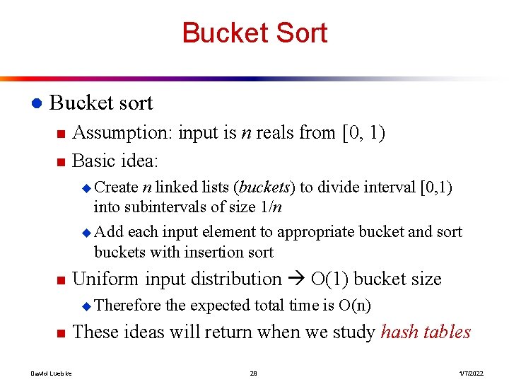Bucket Sort l Bucket sort n n Assumption: input is n reals from [0,