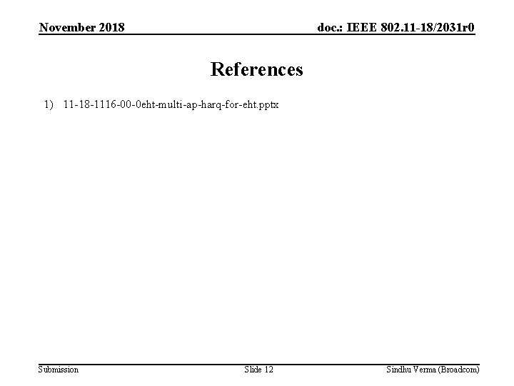 November 2018 doc. : IEEE 802. 11 -18/2031 r 0 References 1) 11 -18