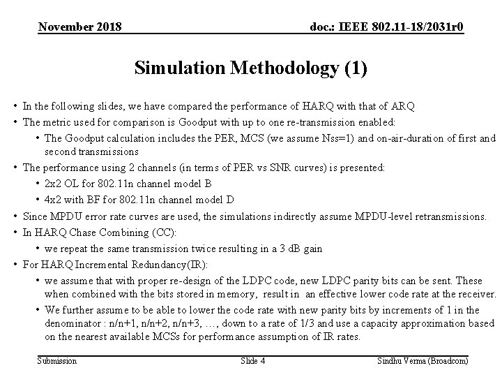 November 2018 doc. : IEEE 802. 11 -18/2031 r 0 Simulation Methodology (1) •
