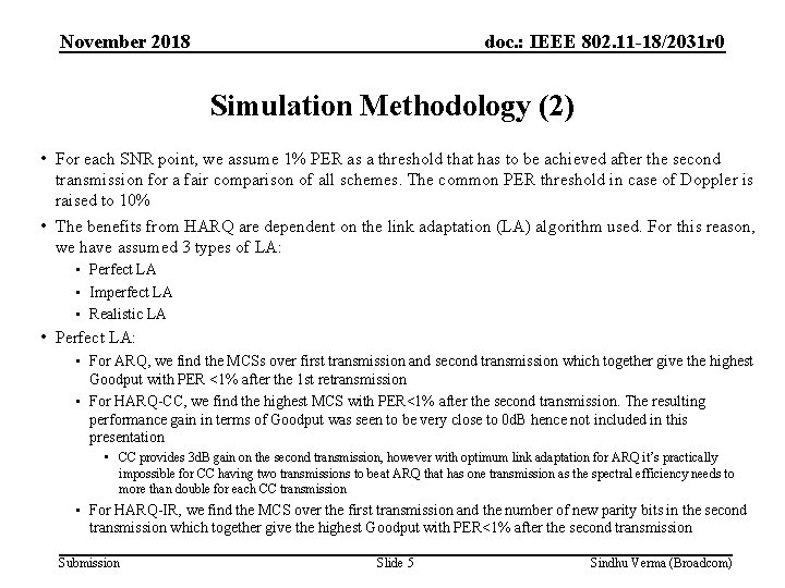 November 2018 doc. : IEEE 802. 11 -18/2031 r 0 Simulation Methodology (2) •