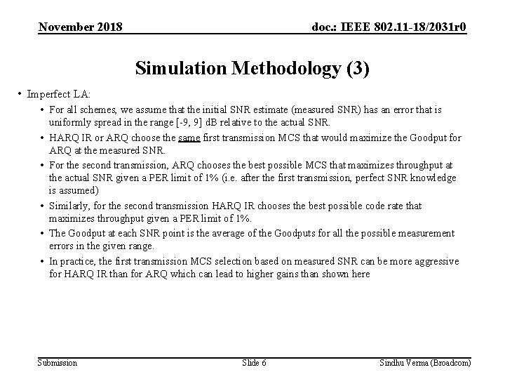 November 2018 doc. : IEEE 802. 11 -18/2031 r 0 Simulation Methodology (3) •