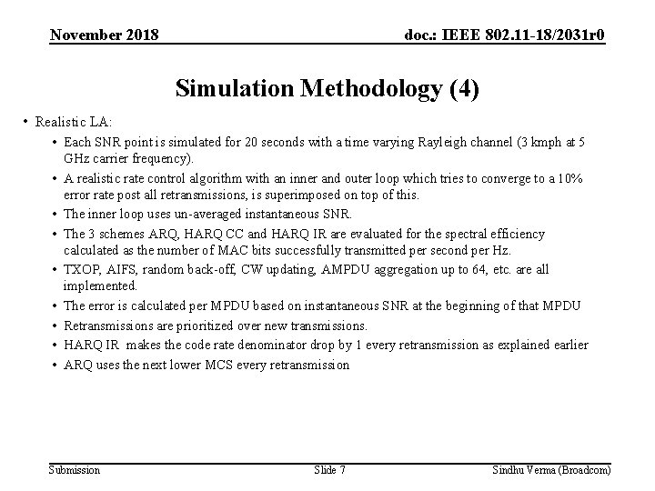 November 2018 doc. : IEEE 802. 11 -18/2031 r 0 Simulation Methodology (4) •