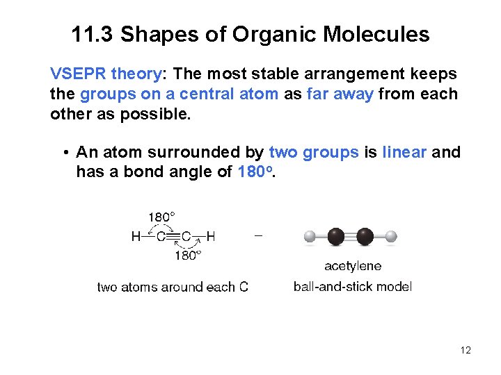 11. 3 Shapes of Organic Molecules VSEPR theory: The most stable arrangement keeps the