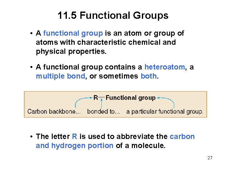11. 5 Functional Groups • A functional group is an atom or group of