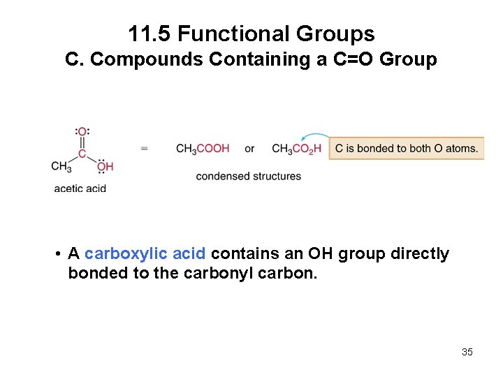 11. 5 Functional Groups C. Compounds Containing a C=O Group • A carboxylic acid