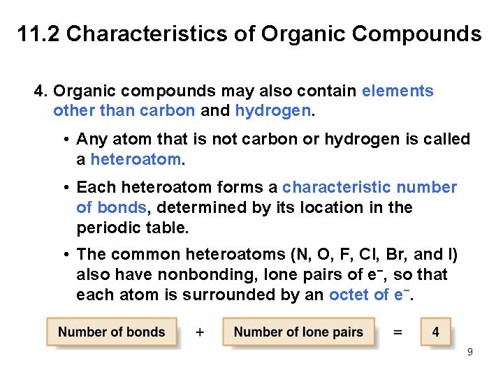 11. 2 Characteristics of Organic Compounds 4. Organic compounds may also contain elements other