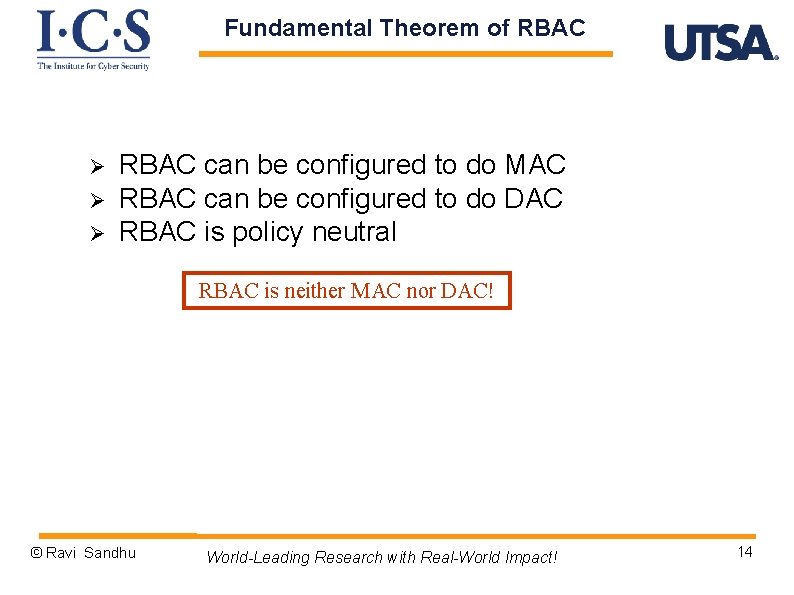 Fundamental Theorem of RBAC Ø Ø Ø RBAC can be configured to do MAC