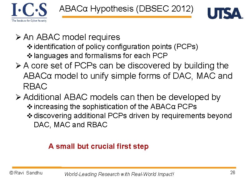 ABACα Hypothesis (DBSEC 2012) Ø An ABAC model requires v identification of policy configuration