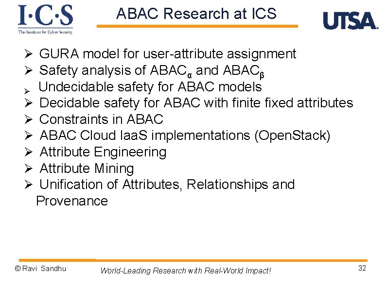 ABAC Research at ICS Ø GURA model for user-attribute assignment Ø Safety analysis of