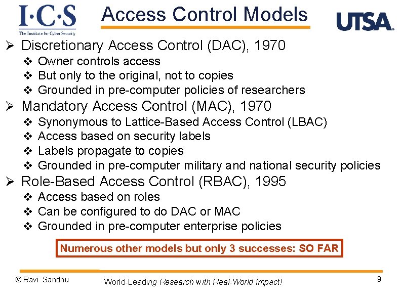 Access Control Models Ø Discretionary Access Control (DAC), 1970 v Owner controls access v