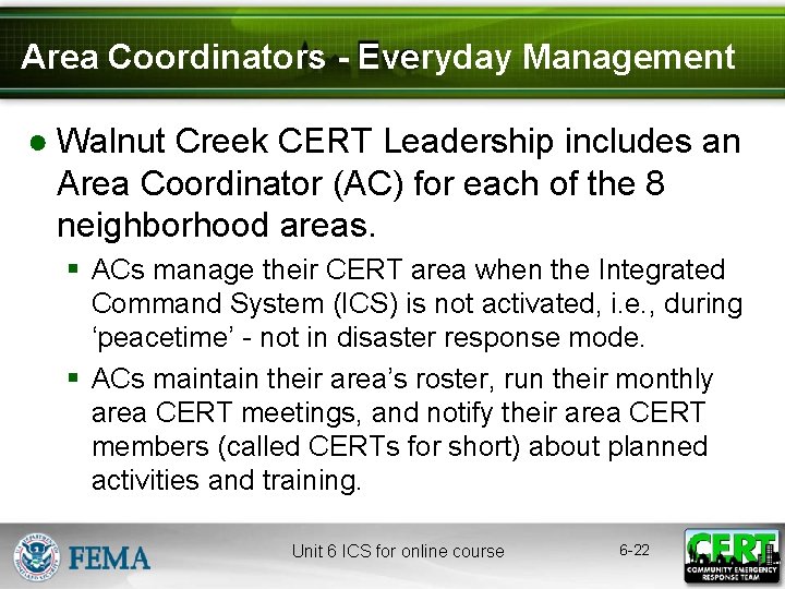 Area Coordinators - Everyday Management ● Walnut Creek CERT Leadership includes an Area Coordinator