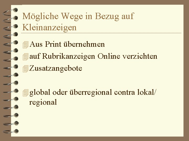 Mögliche Wege in Bezug auf Kleinanzeigen 4 Aus Print übernehmen 4 auf Rubrikanzeigen Online