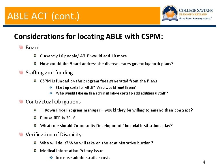 ABLE ACT (cont. ) Considerations for locating ABLE with CSPM: Board Currently 10 people/