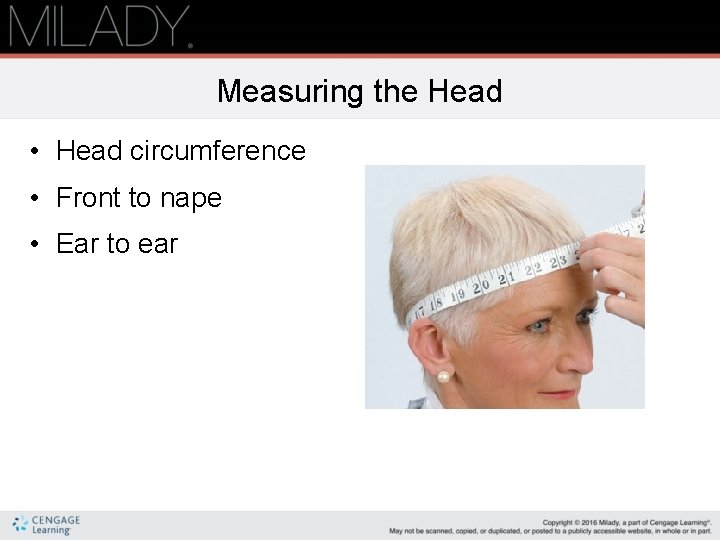 Measuring the Head • Head circumference • Front to nape • Ear to ear