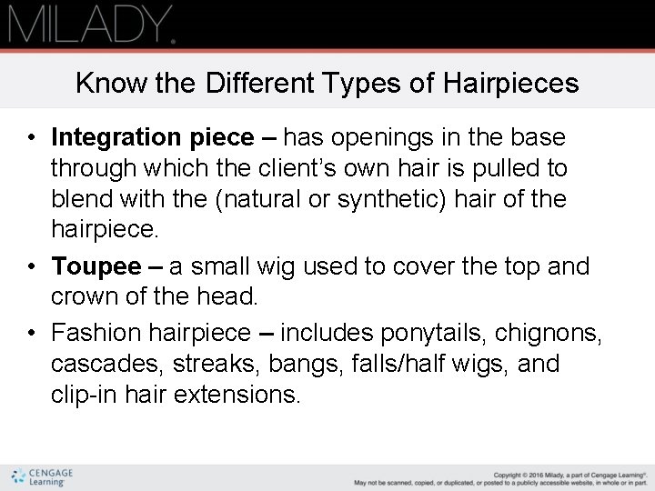 Know the Different Types of Hairpieces • Integration piece – has openings in the