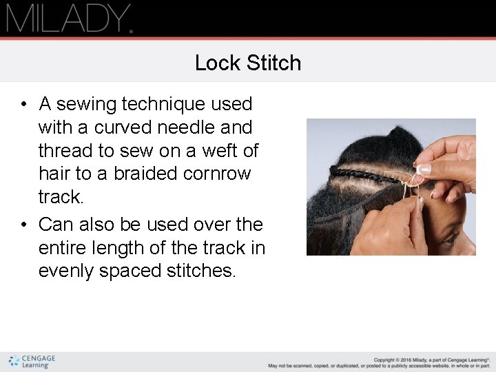 Lock Stitch • A sewing technique used with a curved needle and thread to