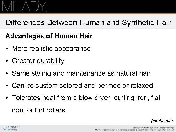 Differences Between Human and Synthetic Hair Advantages of Human Hair • More realistic appearance