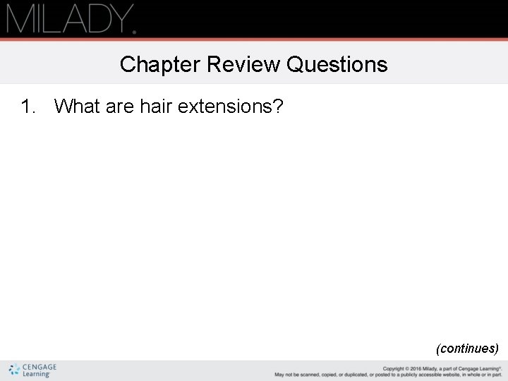 Chapter Review Questions 1. What are hair extensions? (continues) 