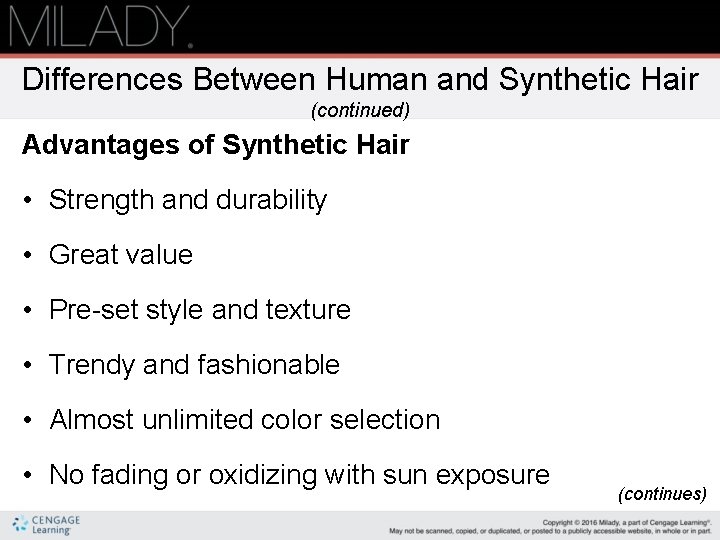 Differences Between Human and Synthetic Hair (continued) Advantages of Synthetic Hair • Strength and