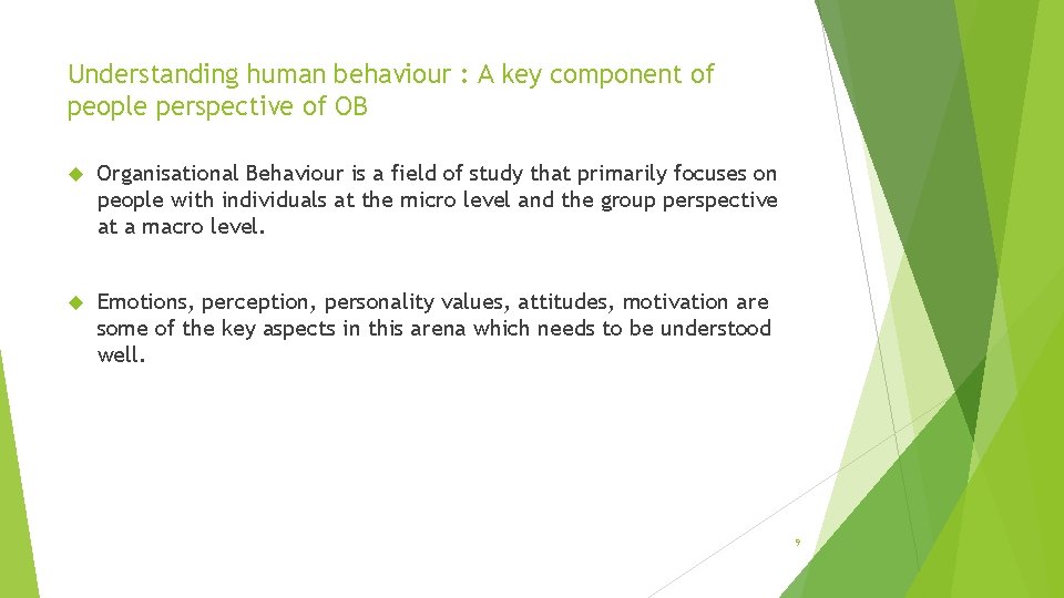 Understanding human behaviour : A key component of people perspective of OB Organisational Behaviour