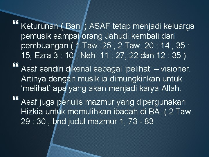  Keturunan ( Bani ) ASAF tetap menjadi keluarga pemusik sampai orang Jahudi kembali