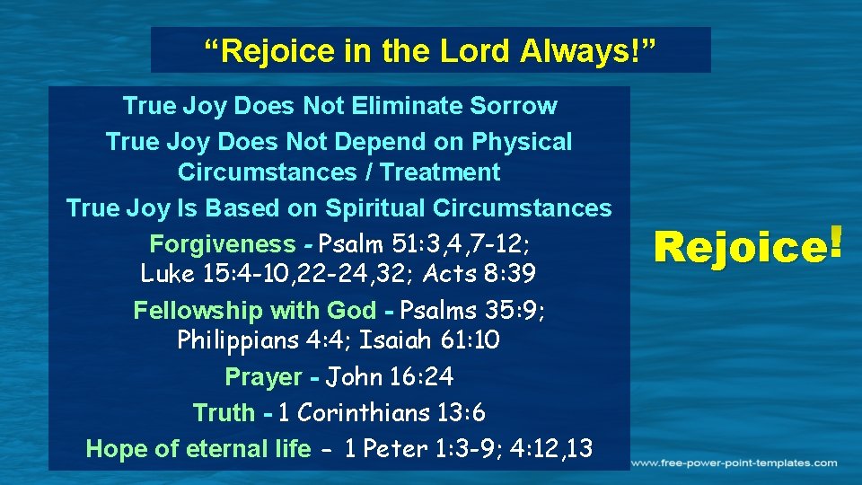 “Rejoice in the Lord Always!” True Joy Does Not Eliminate Sorrow True Joy Does