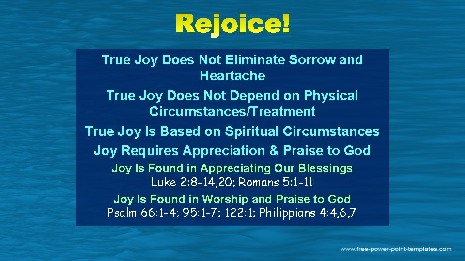 True Joy Does Not Eliminate Sorrow and Heartache True Joy Does Not Depend on