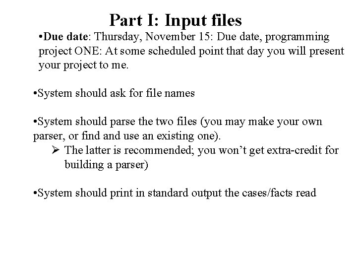 Part I: Input files • Due date: Thursday, November 15: Due date, programming project