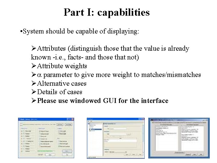 Part I: capabilities • System should be capable of displaying: ØAttributes (distinguish those that