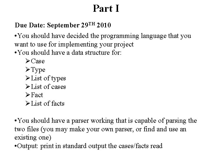 Part I Due Date: September 29 TH 2010 • You should have decided the