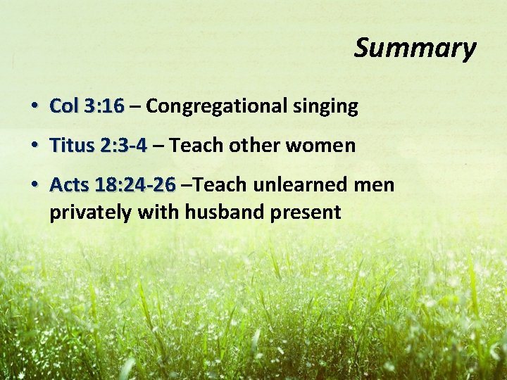 Summary • Col 3: 16 – Congregational singing • Titus 2: 3 -4 –