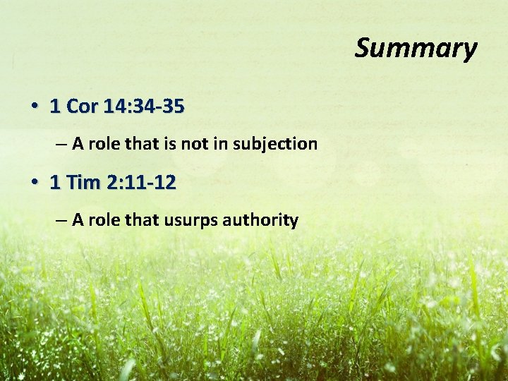 Summary • 1 Cor 14: 34 -35 – A role that is not in