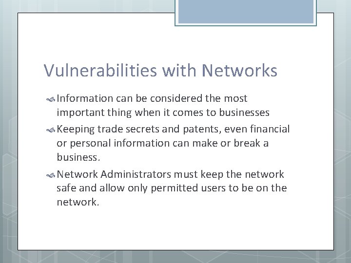 Vulnerabilities with Networks Information can be considered the most important thing when it comes