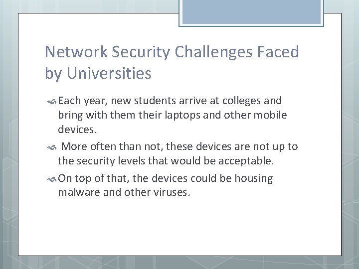 Network Security Challenges Faced by Universities Each year, new students arrive at colleges and