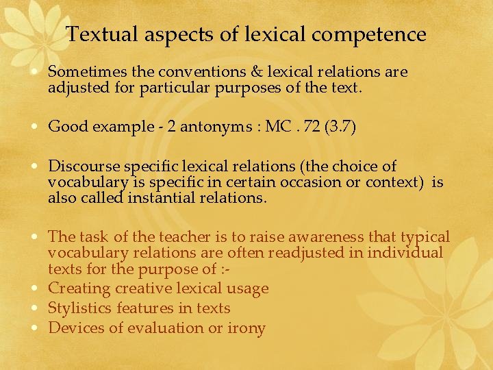 Textual aspects of lexical competence • Sometimes the conventions & lexical relations are adjusted